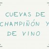 CUEVAS DE CHAMPIÑÓN Y VINO