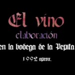 ELABORACIÓN DE EL VINO EN 1992 EN LA BODEGA DE LA PEPITA DE EL PICAZO