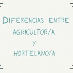 DIFERENCIAS ENTRE HORTELANOS/AS Y AGRICULTORES/AS