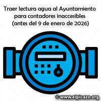 TRAER LECTURA AGUA AL AYUNTAMIENTO PARA CONTADORES INACCESIBLES (ANTES DEL 9 DE ENERO DE 2026)